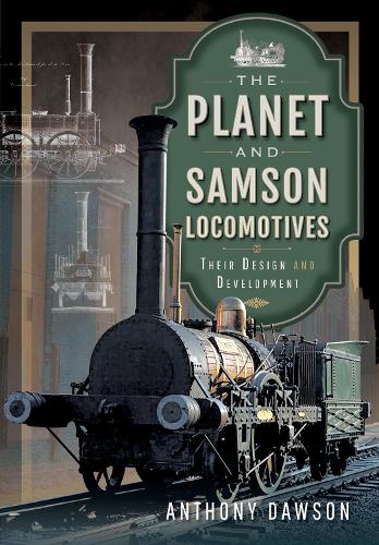 Бумажная книга «The Planet and Samson Locomotives: Their Design and Development», автор Энтони Доусон - фото №1