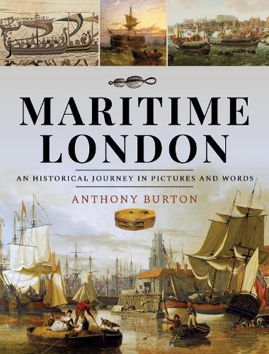 Паперова книга «Maritime London: An Historical Journey in Pictures and Words», автор Ентоні Бартон - фото №1