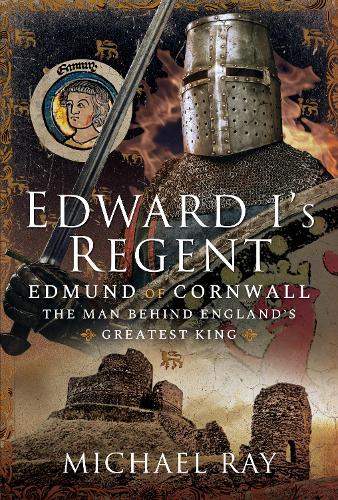 Бумажная книга «Edward I's Regent: Edmund of Cornwall, The Man Behind England s Greatest King», автор Майкл Рэй - фото №1