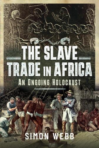 Паперова книга «The Slave Trade in Africa: An ongoing Holocaust», автор Саймон Вебб - фото №1