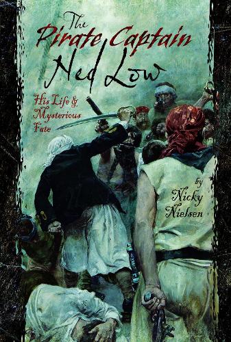 Бумажная книга «The Pirate Captain Ned Low: His Life and Mysterious Fate», автор Ники Нильсен - фото №1