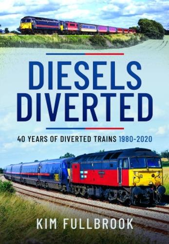 Бумажная книга «Diesels Diverted: 40 Years of Diverted Trains 1980 - 2020», автор Ким Фуллбрук - фото №1