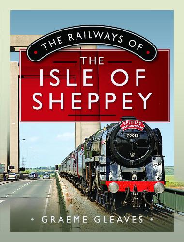 Бумажная книга «The Railways of the Isle of Sheppey», автор Грэм Гливс - фото №1