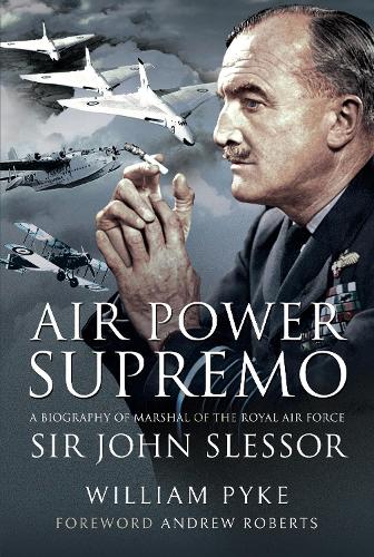 Бумажная книга «Air Power Supremo: A Biography of Marshal of the Royal Air Force Sir John Slessor», автор Пайк Уильям - фото №1
