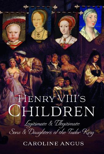 Бумажная книга «Henry VIII's Children: Legitimate and Illegitimate Sons and Daughters of the Tudor King», автор Кэролайн Ангус - фото №1