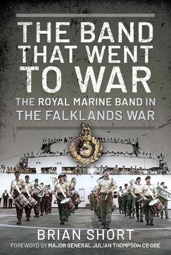 Бумажная книга «The Band That Went to War: The Royal Marine Band in the Falklands War», автор Брайан Шорт - фото №1