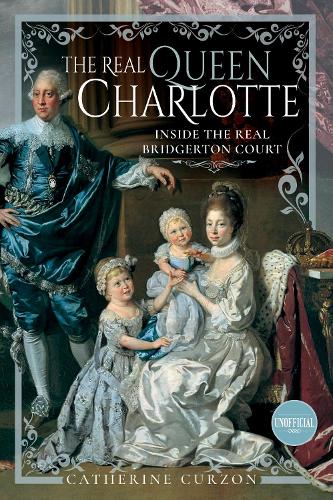 Бумажная книга «The Real Queen Charlotte : Inside the Real Bridgerton Court», автор Кэтрин Керзон - фото №1