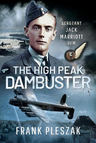 Бумажная книга «The High Peak Dambuster: Sergeant Jack Marriott DFM», автор Франк Плешак - фото №1