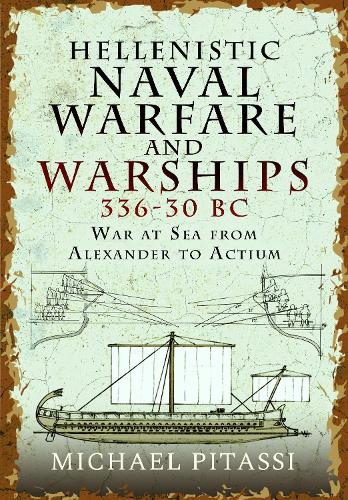 Паперова книга «Hellenistic Naval Warfare and Warships 336-30 BC: War at Sea from Alexander to Actium», автор Майкл Пол Пітассі - фото №1