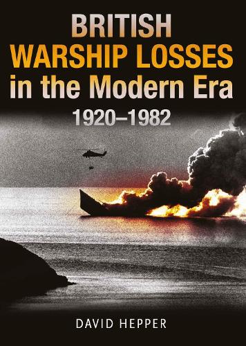 Бумажная книга «British Warship Losses in the Modern Era: 1920 - 1982», автор Дэвид Хеппер - фото №1