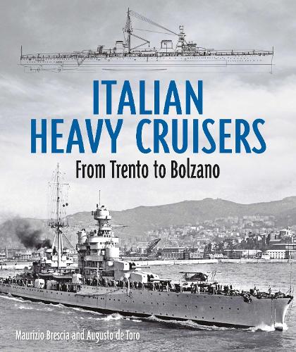Паперова книга «Italian Heavy Cruisers: From Trento to Bolzano», авторів Аугусто де Торо, Мауріціо Брешіа - фото №1