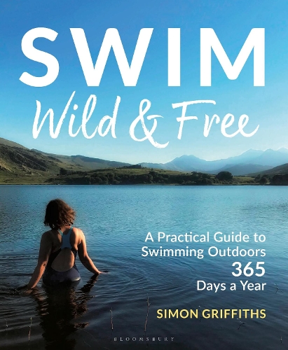 Бумажная книга «Swim Wild and Free: A Practical Guide to Swimming Outdoors 365 Days a Year», автор Саймон Гриффитс - фото №1