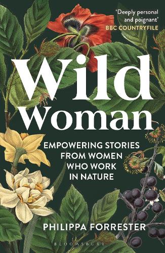 Бумажная книга «Wild Woman: Empowering Stories from Women who Work in Nature», автор Филиппа Форрестер - фото №1