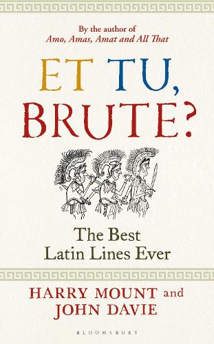 Бумажная книга «Et tu, Brute?: The Best Latin Lines Ever», авторов Гарри Маунт, Джон Дэви - фото №1
