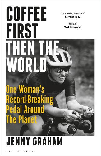 Бумажная книга «Coffee First, Then the World: One Woman's Record-Breaking Pedal Around the Planet», автор Дженни Грэм - фото №1