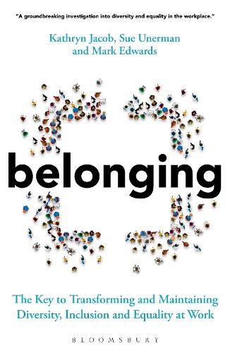 Паперова книга «Belonging: The Key to Transforming and Maintaining Diversity, Inclusion and Equality at Work», авторів Кетрін Джейкоб, Марк Едвардс, Сью Юнерман - фото №1
