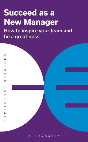Бумажная книга «Succeed as a New Manager: How to inspire your team and be a great boss», автор Bloomsbury Publishing - фото №1