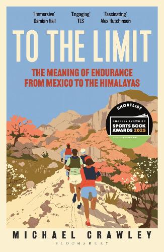 Бумажная книга «To the Limit: The Meaning of Endurance from Mexico to the Himalayas», автор Майкл Кроули - фото №1