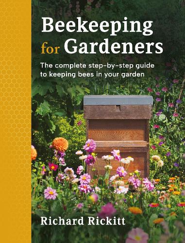 Бумажная книга «Beekeeping for Gardeners: The complete step-by-step guide to keeping bees in your garden – SHORTLISTED FOR THE GARDEN MEDIA GUILD AWARD 2024», автор Ричард Рикитт - фото №1