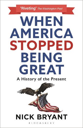 Бумажная книга «When America Stopped Being Great: A History of the Present», автор Ник Брайант - фото №1