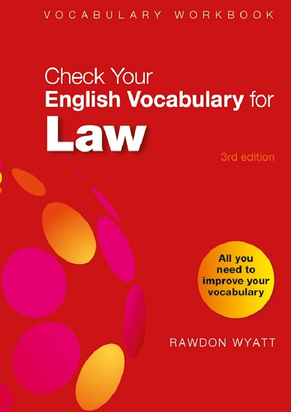 Бумажная книга «Check Your English Vocabulary for Law. All you need to improve your vocabulary», автор Роудон Уайатт - фото №1