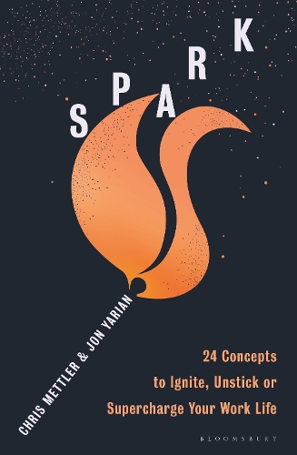 Паперова книга «Spark: 24 Concepts to Ignite, Unstick or Supercharge Your Work Life», авторів Крис Меттлер, Джон Яріан - фото №1