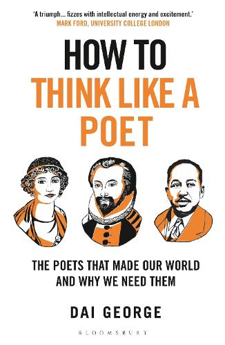 Паперова книга «How to Think Like a Poet: The Poets That Made Our World and Why We Need Them», автор Дай Джордж - фото №1