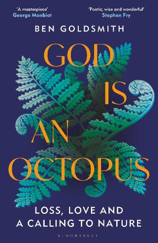 Бумажная книга «God Is An Octopus: Loss, Love and a Calling to Nature», автор Бен Голдсмит - фото №1