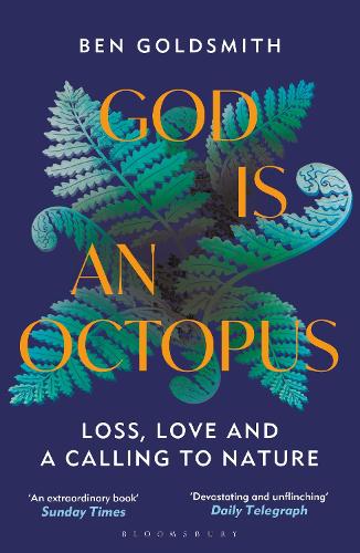 Паперова книга «God Is An Octopus: Loss, Love and a Calling to Nature», автор Бен Голдсміт - фото №1