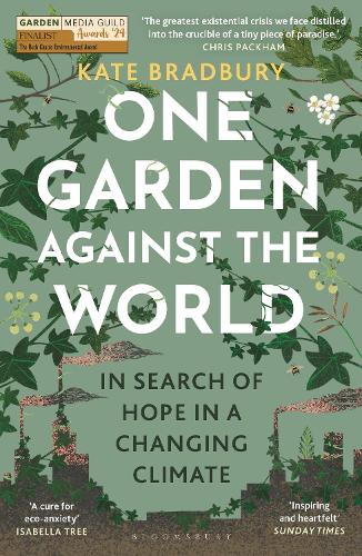 Бумажная книга «One Garden Against the World: In Search of Hope in a Changing Climate», автор Кейт Брэдбери - фото №1