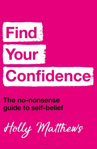 Паперова книга «Find Your Confidence: The no-nonsense guide to self-belief», автор Холлі Метьюз - фото №1