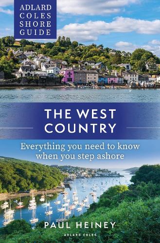 [object Object] «Adlard Coles Shore Guide: The West Country: Everything you need to know when you step ashore», автор Пол Хейни - фото №1