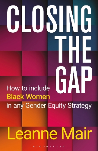 Бумажная книга «Closing the Gap: How to Include Black Women in any Gender Equity Strategy», автор Лиэнн Мейр - фото №1
