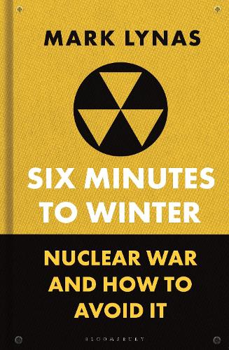 Бумажная книга «Six Minutes to Winter: Nuclear War and How to Avoid It», автор Марк Лайнас - фото №1