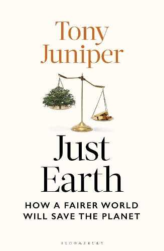 Бумажная книга «Just Earth: How a Fairer World Will Save the Planet», автор Тони Джунипер - фото №1