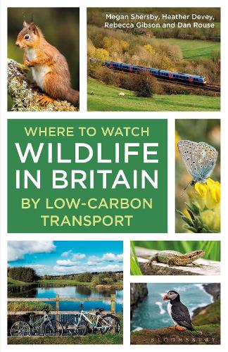 Паперова книга «Where to Watch Wildlife in Britain: By Low-carbon Transport», авторів Ден Раус, Хізер Деві, Меган Шерсбі, Ребекка Гібсон - фото №1