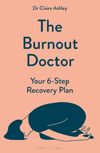 Бумажная книга «The Burnout Doctor: Your 6-step recovery plan», автор Клэр Эшли - фото №1