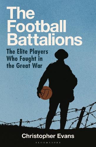 Бумажная книга «The Football Battalions: The Elite Footballers Who Fought in the Great War», автор Кристофер Эванс - фото №1