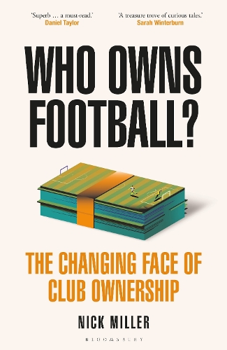 Паперова книга «Who Owns Football?: The Changing Face of Club Ownership», автор Нік Міллер - фото №1