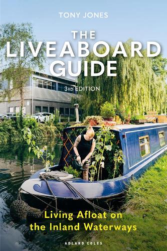 Бумажная книга «The Liveaboard Guide 3rd edition: Living Afloat on the Inland Waterways», автор Тони Джонс - фото №1