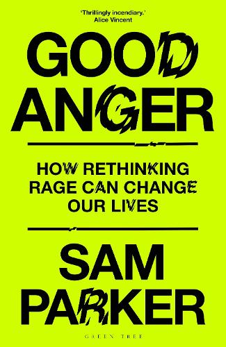 Бумажная книга «Good Anger: How Rethinking Rage Can Change Our Lives», автор Сэм Паркер - фото №1