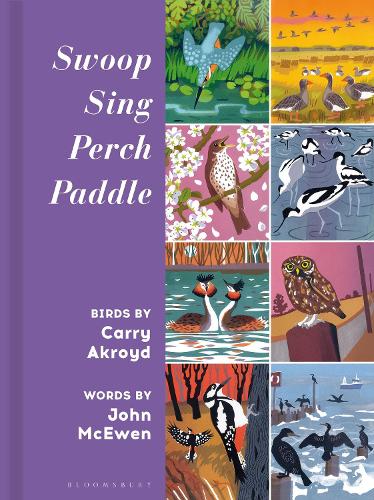 Бумажная книга «Swoop Sing Perch Paddle: Birds by Carry Akroyd», авторов Карри Акройд, Джон Макьюэн - фото №1