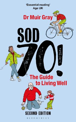 Бумажная книга «Sod Seventy!: The Guide to Living Well: 2nd edition», автор Муир Грей - фото №1