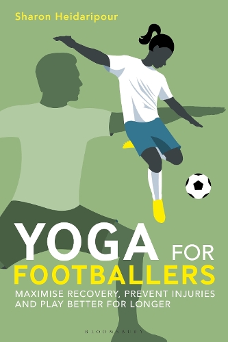 Бумажная книга «Yoga for Footballers: Maximise Recovery, Prevent Injuries and Play Better for Longer», автор Шэрон Хейдарипур - фото №1