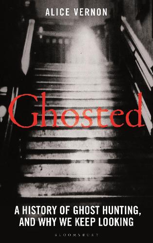 Бумажная книга «Ghosted: A History of Ghost Hunting, and Why We Keep Looking», автор Элис Вернон - фото №1