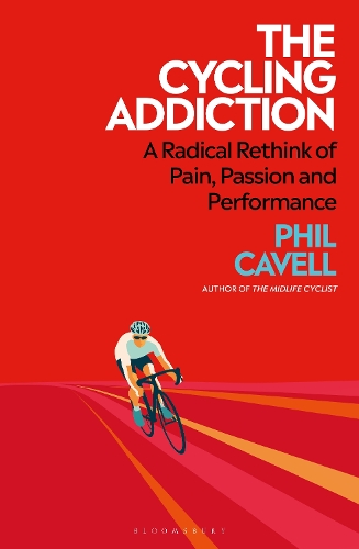 Бумажная книга «The Cycling Addiction: FROM THE BESTSELLING AUTHOR OF THE MIDLIFE CYCLIST», автор Фил Кавелл - фото №1