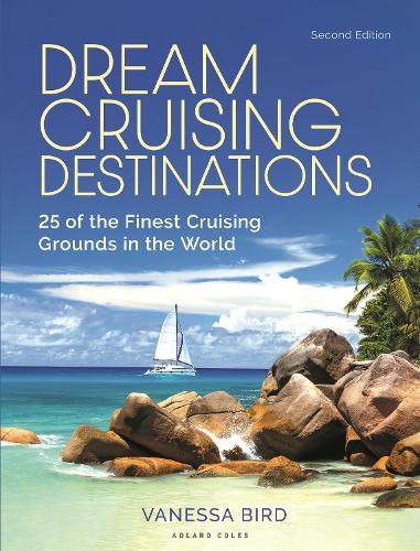 Паперова книга «Dream Cruising Destinations 2nd edition: 25 of the Finest Cruising Grounds in the World», автор Ванесса Берд - фото №1
