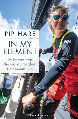 Бумажная книга «In My Element: Life lessons from the world's toughest solo ocean race», автор Пип Хэйр - фото №1