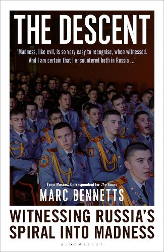 Бумажная книга «The Descent: Witnessing Russia's Spiral into Madness Under Putin», автор Марк Беннетс - фото №1