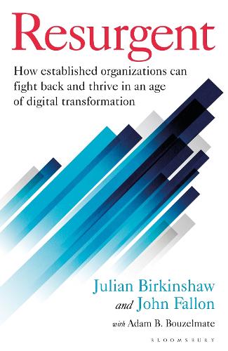 Бумажная книга «Resurgent: How established organizations can fight back and thrive in an age of digital transformation», авторов Джон Фаллон, Джулиан Биркиншоу - фото №1